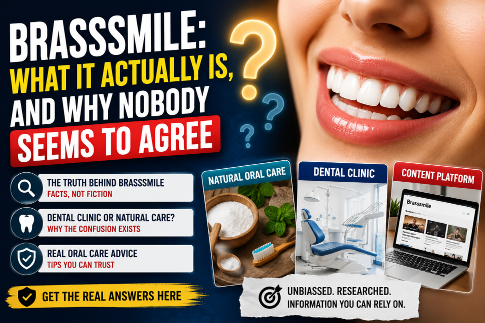 Brasssmile explained: dental care, natural oral care, and verified facts